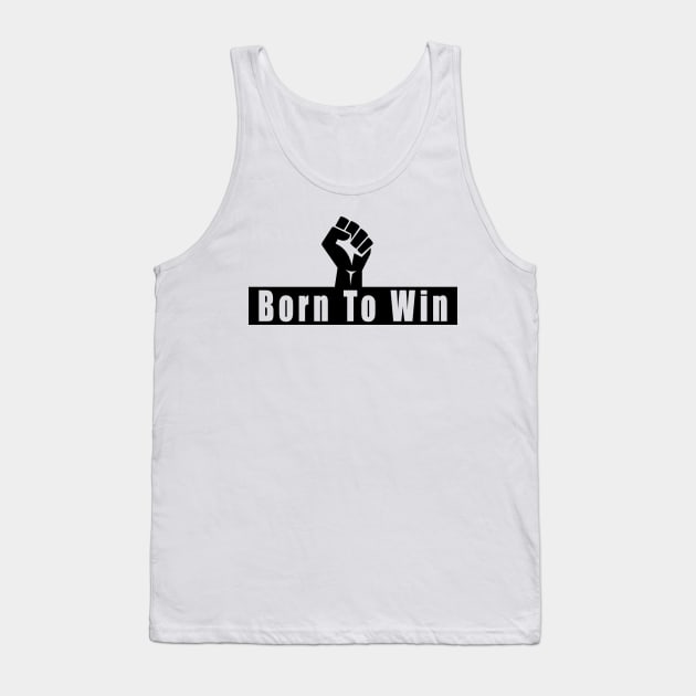 born to win Tank Top by Obehiclothes